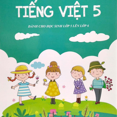Ôn Hè Tiếng Việt 5 (Dành Cho Học Sinh Lớp 5 Lên Lớp 6) (2022)