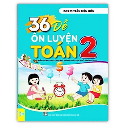 Sách - 36 đề ôn luyện toán 2 ( Biên soạn theo chương trình GDPT mới )