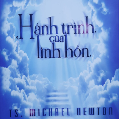 Hành Trình Của Linh Hồn - Khám phá thế giới tâm linh