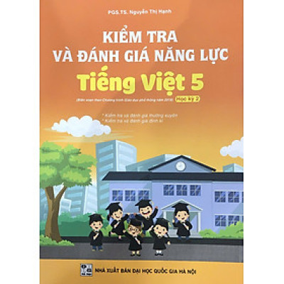 Kiểm tra và đánh giá năng lực Tiếng Việt lớp 5 học kỳ 2