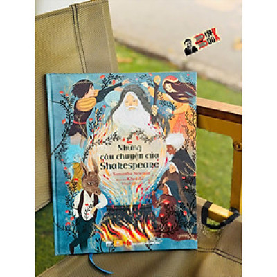 (Bìa cứng) NHỮNG CÂU CHUYỆN CỦA SHAKESPEARE – Samantha Newman – Hồng Vũ dịch – Sách Nhân Dân – NXB Văn Học