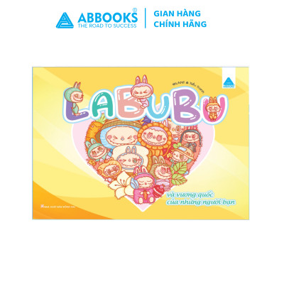 Sách -  Labubu và Hành Trình Khám Phá Vương Quốc Những Người Bạn