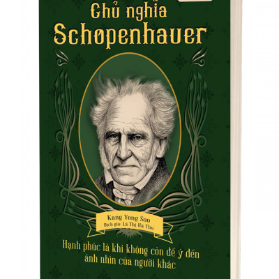Sách - Chủ Nghĩa Schopenhauer – Hạnh Phúc Là Khi Không Còn Để Ý Tới Ánh Nhìn Của Người Khác