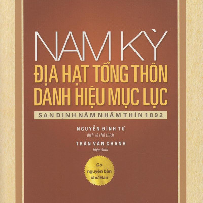 Nam Kỳ Địa Hạt Tổng Thôn Danh Hiệu Mục Lục - San Định Năm Nhâm Thìn 1892