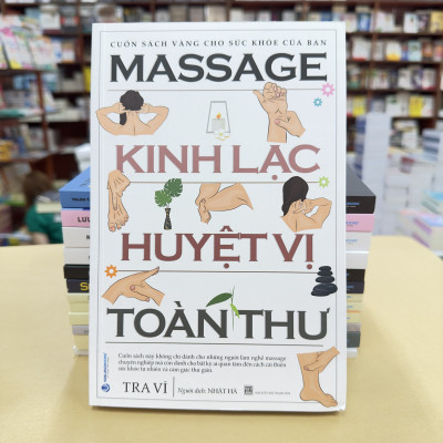 Massage Kinh Lạc Huyệt Vị Toàn Thư (Tái Bản) - Vanlangbooks