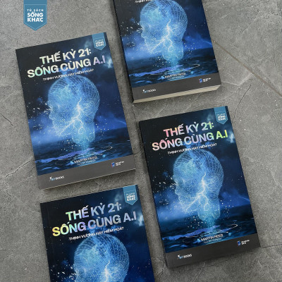 Thế Kỷ 21: Sống Cùng A.I - Thịnh Vượng Hay Hiểm Họa?