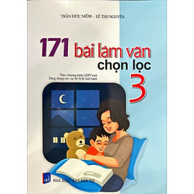 171 Bài Làm Văn Chọn Lọc - Lớp 3 - Theo Chương Trình GDPT Mới