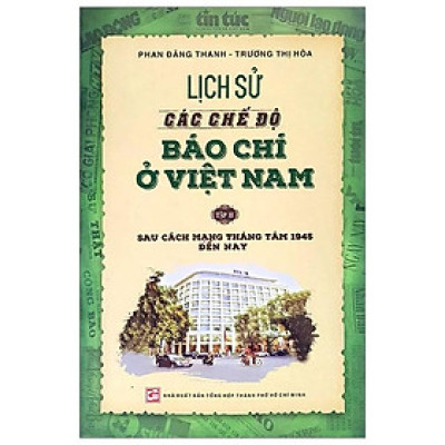 Lịch Sử Các Chế Độ Báo Chí Ở Việt Nam (Tập 2)