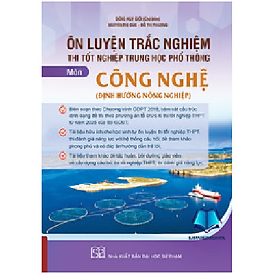 Sách - Ôn luyện trắc nghiệm thi tốt nghiệp trung học phổ thông môn Công nghệ (Nông nghiệp)