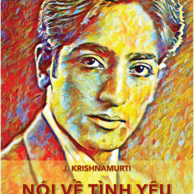 J. Krishnamurti Nói Về Tình Yêu