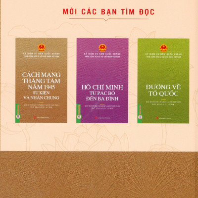 Kỷ Niệm 80 Năm Quốc Khánh Nước Cộng Hòa Xã Hội Chủ Nghĩa Việt Nam: Cách Mạng Tháng Tám Năm 1945 - Sự Kiện Và Nhân Chứng 