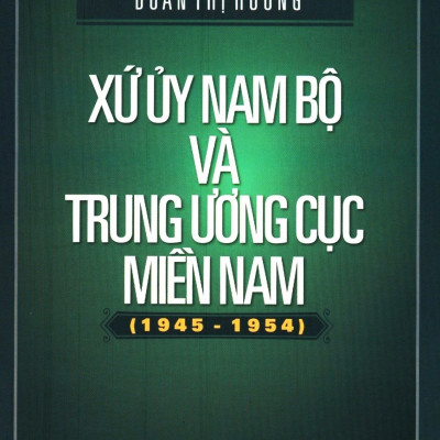 Xứ Ủy Nam Bộ Và Trung Ương Cục Miền Nam (1945 – 1954)