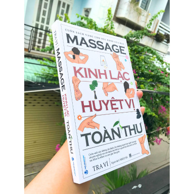 Massage Kinh Lạc Huyệt Vị Toàn Thư (Tái bản)