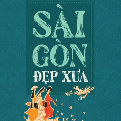 Sài Gòn Đẹp Xưa