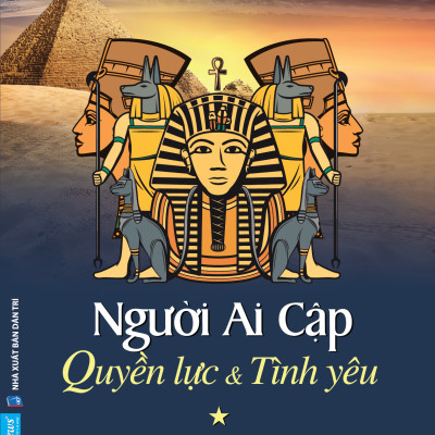 Người Ai Cập - Quyền lực và Tình yêu (trọn bộ 2 tập) - Nguyên tác của Dấu Chân Trên Cát