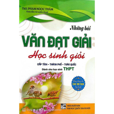 Sách Những Bài Văn Đạt Giải Học Sinh Giỏi Cấp Tỉnh - Thành Phố Toàn Quốc (Dành cho học sinh THPT) - HA