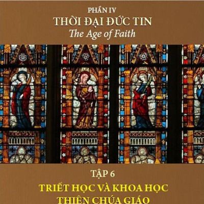 Bộ Sách Lịch Sử Văn Minh Thế Giới - Phần IV - Thời Đại Đức Tin - Bìa Cứng (Bộ 6 Cuốn)