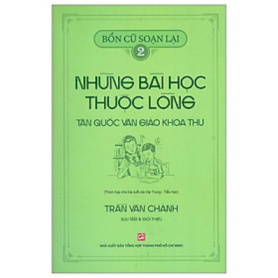 Bổn Cũ Soạn Lại 2 - Những Bài Học Thuộc Lòng - Tân Quốc Văn Giáo Khoa Thư