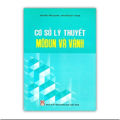 Sách - Cơ Sở Lý Thuyết Môđun Và Vành (DN)