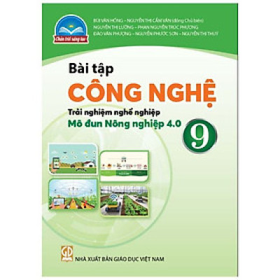 Sách Bài Tập Công Nghệ 9- Nông nghiệp 4.0- Chân Trời Sáng Tạo (Kèm Nilon bọc Sách)