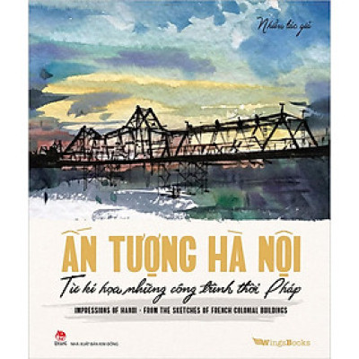 Sách Ấn Tượng Hà Nội Từ Kí Họa Những Công Trình Thời Pháp (Sách ảnh)