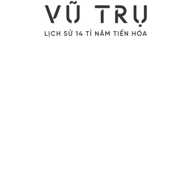 Khởi Nguyên Của Vũ Trụ - Lịch Sử 14 Tỉ Năm Tiến Hóa
