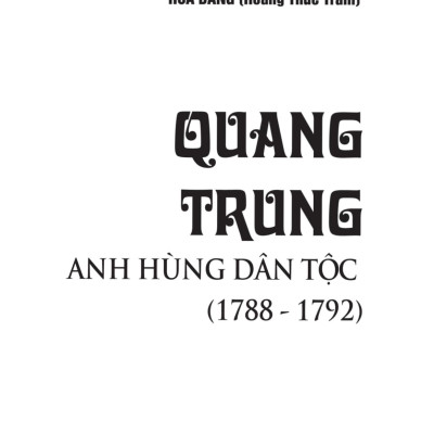 Quang Trung - Anh Hùng Dân Tộc (1788 - 1792)