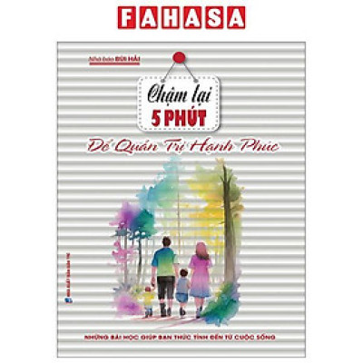 Sách - Chậm Lại 5 Phút Để Quản Trị Hạnh Phúc (Tái Bản 2024)