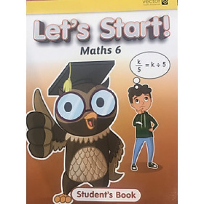 Vector: Sách hệ Singapore - Học toán bằng tiếng Anh - Let’s Start Maths 6 Student’s Book