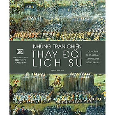 Những Trận Chiến Thay Đổi Lịch Sử - Cận Cảnh Những Trận Giao Tranh Hùng Tráng