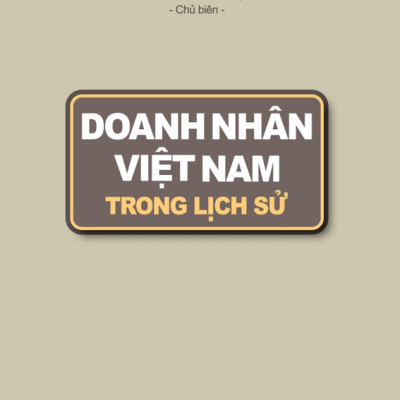 Doanh Nhân Việt Nam Trong Lịch Sử
