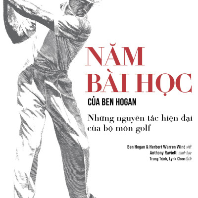 Sách - Năm Bài Học Của Ben Hogan - Những Nguyên Tắc Hiện Đại Của Bộ Môn Golf - Bìa Cứng