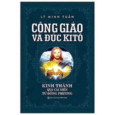 Công Giáo Và Đức KiTô ( Tái Bản)