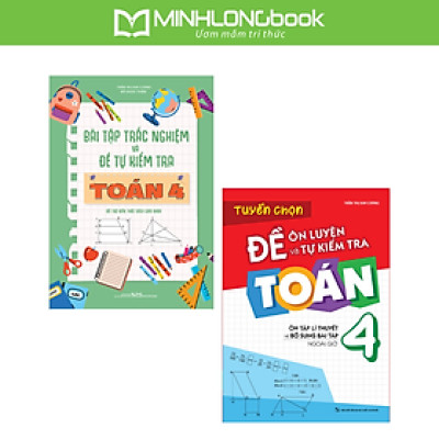 Sách: Combo 2 Cuốn Lớp 4: Bài Tập Trắc Nghiệm Và Tự Kiểm Tra + Tuyển Chọn Đề Ôn Luyện Và Tự Kiểm Tra Toán