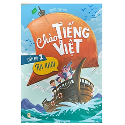 Sách - Chào Tiếng Việt cấp độ 1 Ra Khơi