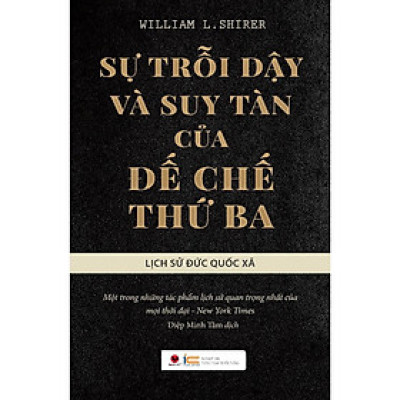 Sự trỗi dậy và suy tàn của đế chế thứ 3 (tái bản)  - Bản Quyền