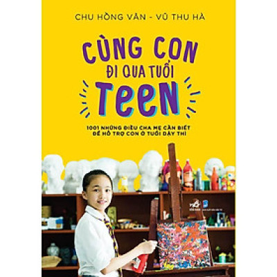 Cùng con đi qua tuổi teen (Chu Hồng Vân - Vũ Thu Hà)  - Bản Quyền