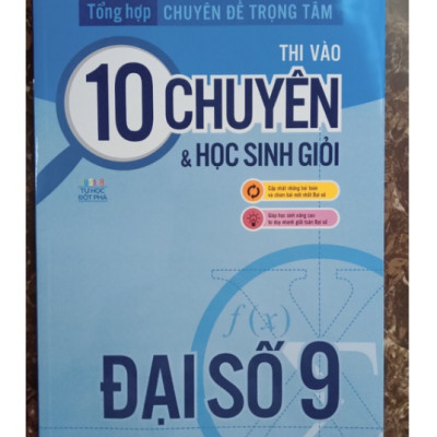 Sách - Tổng hợp chuyên đề trọng tâm thi vào 10 chuyên và học sinh giỏi đại số 9