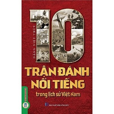 10 Trận Đánh Nổi Tiếng Trong Lịch Sử Việt Nam