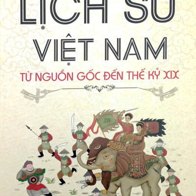 Lịch Sử Việt Nam Từ Nguồn Gốc Đến Thế Kỷ XIX
