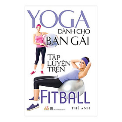 Yoga Dành Cho Bạn Gái Tập Luyện Trên Fitball