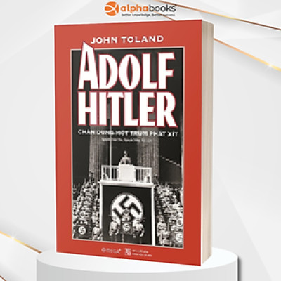 Adolf Hitler - Chân Dung Một Trùm Phát Xít