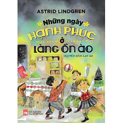  Những ngày hạnh phúc ở làng ồn ào