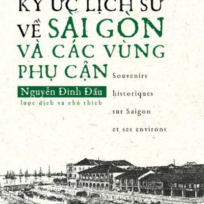 Ký Ức Lịch Sử Về Sài Gòn Và Các Vùng Phụ Cận
