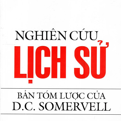 Nghiên Cứu Lịch Sử - Bản Tóm Lược Của D.C. Somervell