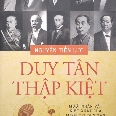 Duy Tân Thập Kiệt - Mười Nhân Vật Kiệt Xuất Của Minh Trị Duy Tân