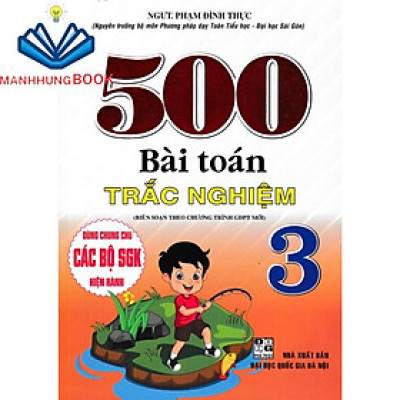 SÁCH - 500 bài toán trắc nghiệm lớp 3 (dùng chung cho các bộ sgk hiện hành)