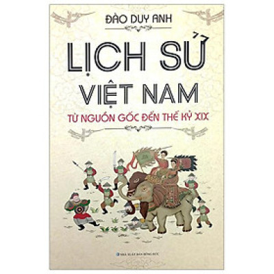 Lịch Sử Việt Nam Từ Nguồn Gốc Đến Thế Kỷ XIX