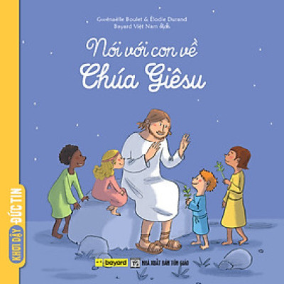 NÓI VỚI CON VỀ CHÚA GIÊSU - Truyện Tranh Thiếu Nhi
