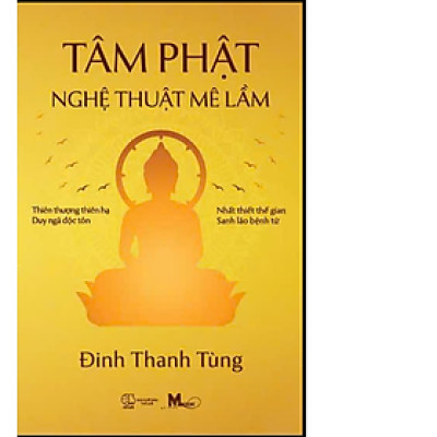 Sách Tâm Phật - Nghệ thuật mê lầm